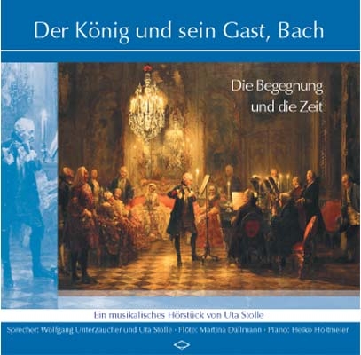 Der K&ouml;nig und sein Gast, Bach - Uta Stolle