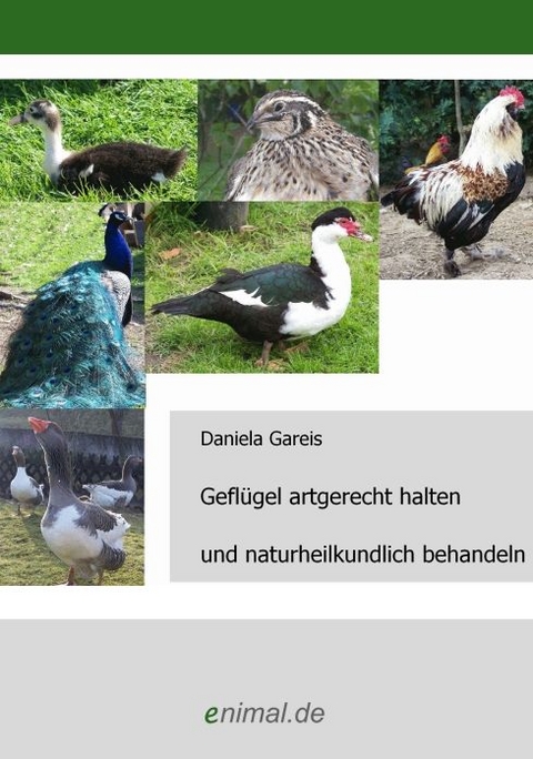 Gefl&uuml;gel artgerecht halten und naturheilkundlich behandeln - Daniela Gareis