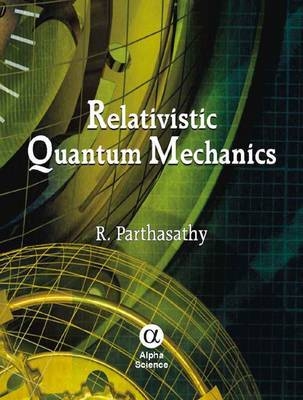 Relativistic Quantum Mechanics - R. Parthasarathy