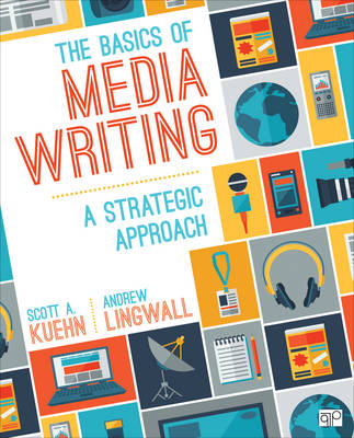 Basics of Media Writing -  Scott A. Kuehn,  Andrew Lingwall