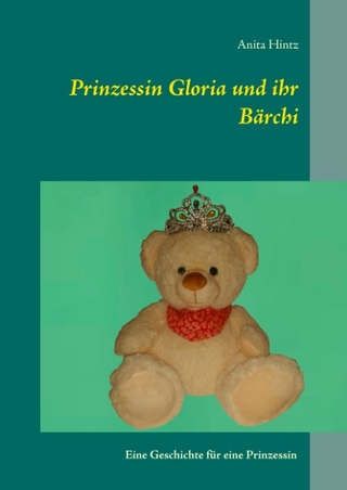 Prinzessin Gloria und ihr Bärchi