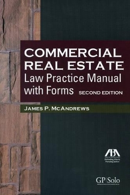 Commercial Real Estate Law Practice Manual with Forms - James P. McAndrews