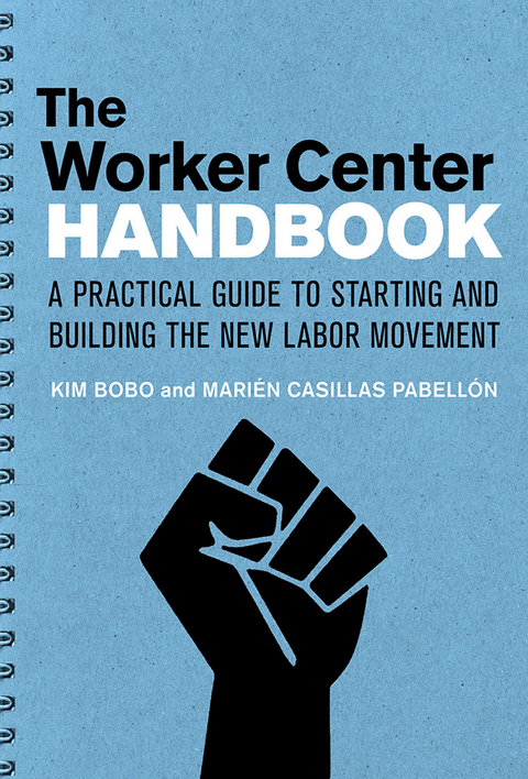 The Worker Center Handbook - Kim Bobo, Marien Casillas Pabellon