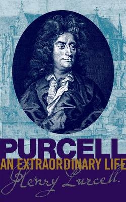 Purcell: An Extraordinary life - Bruce Wood