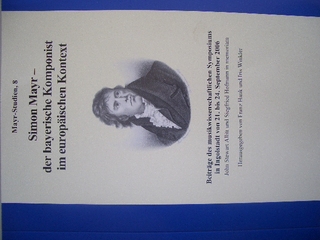 SIMON MAYR – DER BAYERISCHE KOMPONIST IM EUROPÄISCHEN KONTEXT
