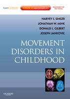 Movement Disorders in Childhood - Harvey S. Singer, Jonathan Mink, Donald L. Gilbert, Joseph Jankovic