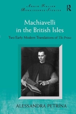 Machiavelli in the British Isles - Alessandra Petrina