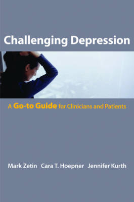Challenging Depression - Mark Zetin, Cara T. Hoepner, Jennifer Kurth