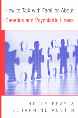 How to Talk with Families About Genetics and Psychiatric Illness