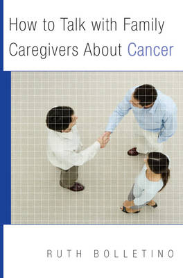 How to Talk with Family Caregivers About Cancer - Ruth Bolletino