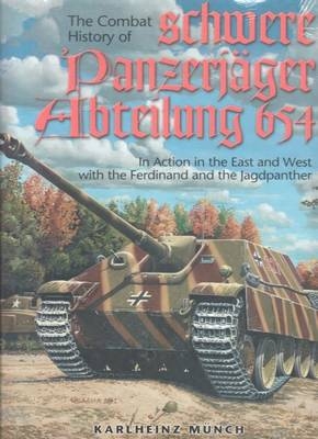 Combat History of the 654th Schwere Panzerjager Abteilung - Karlheinz Munch