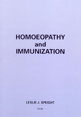 Homoeopathy And Immunization - Leslie J Speight