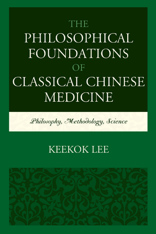 Philosophical Foundations of Classical Chinese Medicine