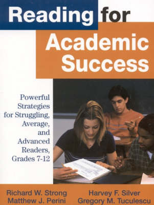 Reading for Academic Success -  Matthew J. Perini,  Harvey F. Silver,  Richard W. Strong,  Gregory M. Tuculescu
