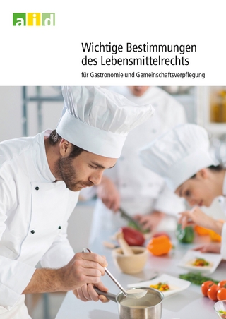 Wichtige Bestimmungen des Lebensmittelrechts für Gastronomie und Gemeinschaftsverpflegung