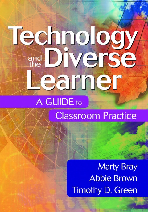 Technology and the Diverse Learner - Marty Bray, Abbie Brown, Timothy (Tim) D. Green