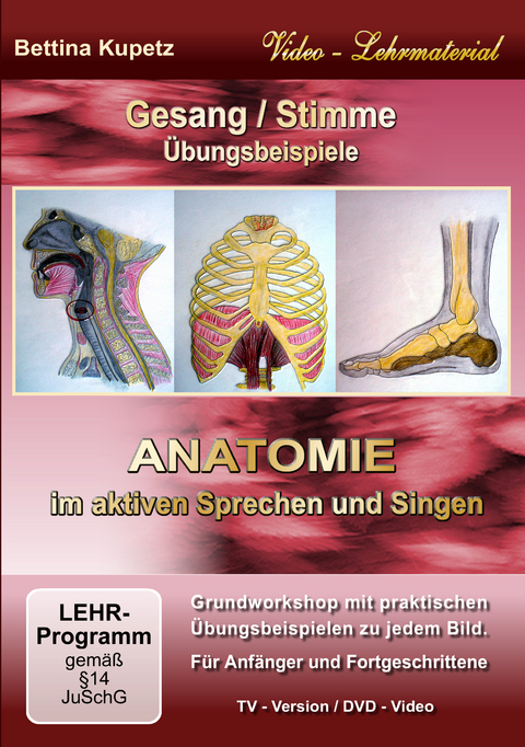 ANATOMIE im aktiven Sprechen und Singen - Bettina Kupetz