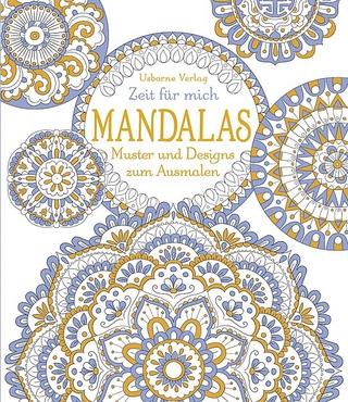 Zeit für mich: Mandalas – Muster und Designs zum Ausmalen