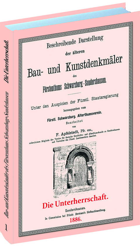 Beschreibende Darstellung der älteren Bau- und Kunstdenkmäler des Fürstenthums Schwarzburg-Sonderhausen 1886. - Heinrich Friedrich Theodor Apfelstedt