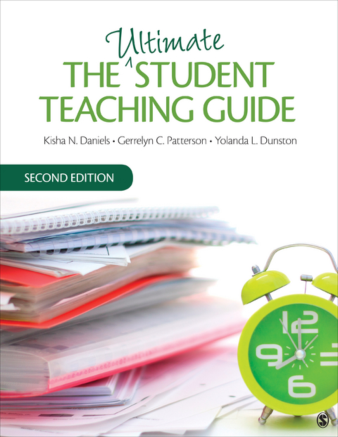 The Ultimate Student Teaching Guide - Kisha N. Daniels, Gerrelyn C. Patterson, Yolanda L. Dunston