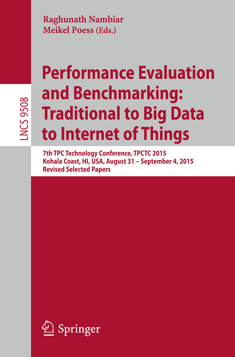 Performance Evaluation and Benchmarking: Traditional to Big Data to Internet of Things - 