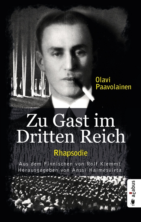 Zu Gast im Dritten Reich 1936. Rhapsodie - Olavi Paavolainen