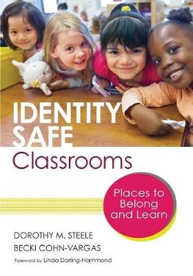 Identity Safe Classrooms, Grades K-5 -  Becki Cohn-Vargas,  Dorothy M. Steele