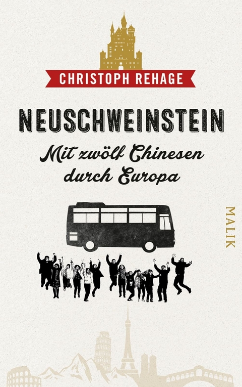 Neuschweinstein - Mit zw&ouml;lf Chinesen durch Europa - Christoph Rehage