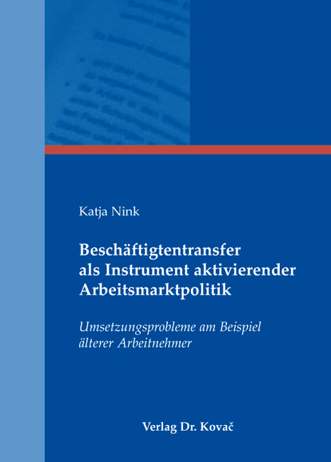 Besch&auml;ftigtentransfer als Instrument aktivierender Arbeitsmarktpolitik - Katja Nink