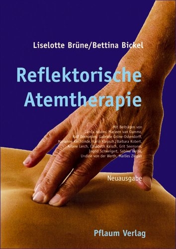 Die Reflektorische Atemtherapie - Liselotte Br&uuml;ne, Bettina Bickel
