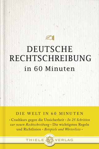 Deutsche Rechtschreibung in 60 Minuten