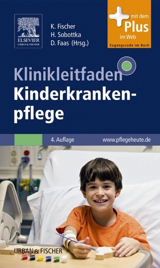 Klinikleitfaden Kinderkrankenpflege - Karin Fischer; Heidrun Sobottka; Dirk Faas