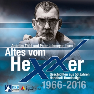 Altes vom Hexxer – Geschichten aus 50 Jahren Handball-Bundesliga