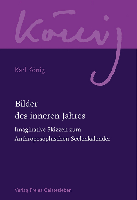 Bilder des inneren Jahres - Karl K&ouml;nig
