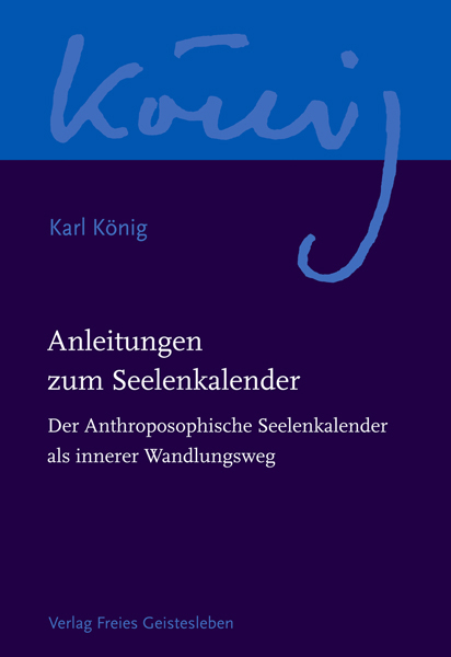 Anleitungen zum Seelenkalender - Karl K&ouml;nig