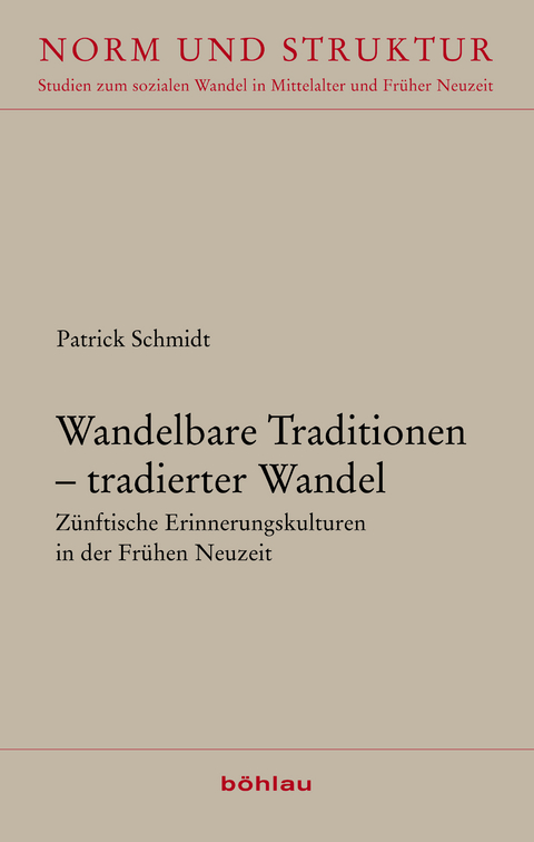 Wandelbare Traditionen &ndash; tradierter Wandel - Patrick Schmidt
