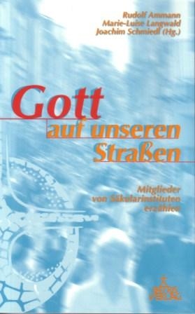 Gott auf unseren Strassen - Rudolf Ammann, Marie L Langwald, Joachim Schmiedl