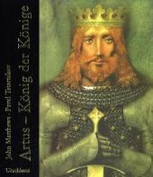 Artus ─ König der Könige - John Matthews