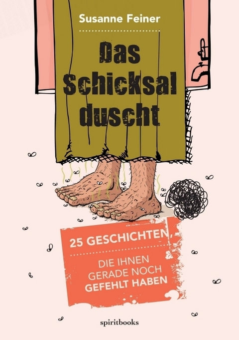 Das Schicksal duscht - Susanne Feiner