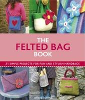 The Felted Bag Book - Susie Johns