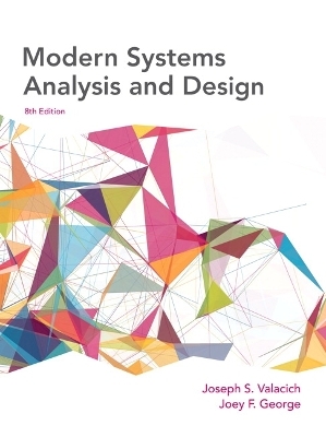 Modern Systems Analysis and Design - Joseph A. Valacich, Jeffrey A. Hoffer, Jeffrey Slater, Joey George