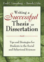 Writing a Successful Thesis or Dissertation -  Beverly J. Irby,  Fred C. Lunenburg