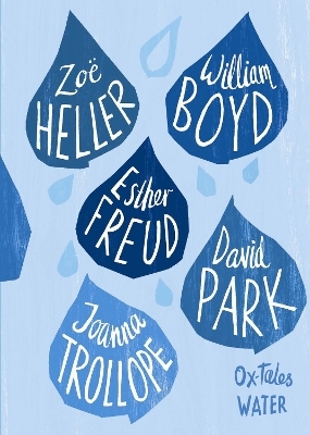 Ox-Tales:Water - Esther Freud, David Park, Heri Kunzu, Zoe Heller, Michel Faber