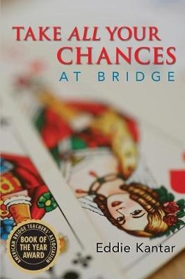 Take All Your Chances at Bridge - Eddie Kantar