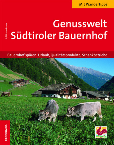 Genusswelt S&uuml;dtiroler Bauernhof - Jul Br. Laner