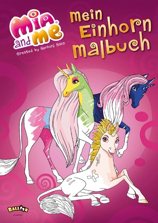 Mia and me - Mein Einhorn-Malbuch