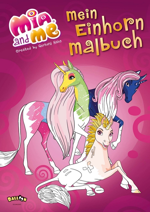 Mia and me - Mein Einhorn-Malbuch