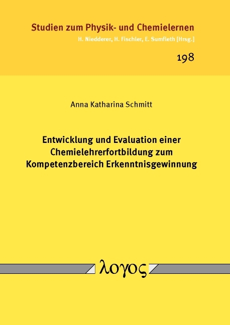 Entwicklung und Evaluation einer Chemielehrerfortbildung zum Kompetenzbereich Erkenntnisgewinnung - Anna Katharina Schmitt