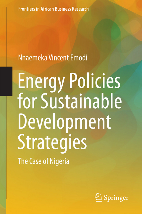 Energy Policies for Sustainable Development Strategies - Nnaemeka Vincent Emodi