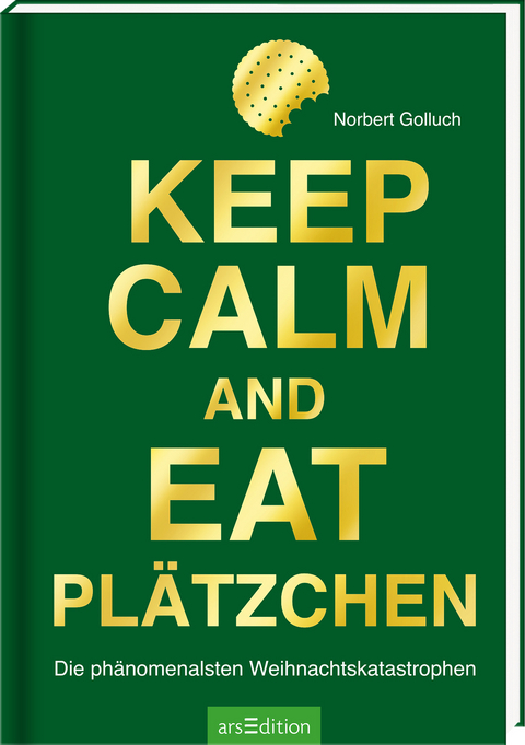 Keep calm and eat Plätzchen - Norbert Golluch